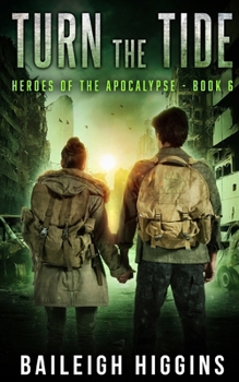 Turn the Tide (Heroes of the Apocalypse) - Book #6 of the Heroes of the Apocalypse