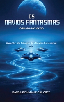 Hardcover OS Navios Fantasmas: Jornada No Vazio [Portuguese] Book