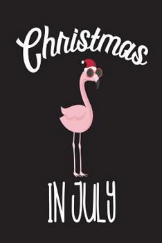 Paperback Christmas In July: Funny Flamingo Santa Hat Novelty Gift Notebook Book