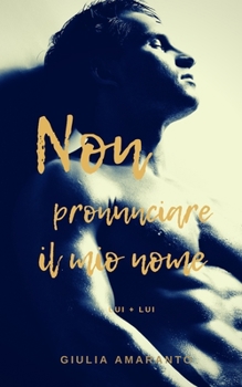 Paperback Non pronunciare il mio nome (Lui + Lui) [Italian] Book