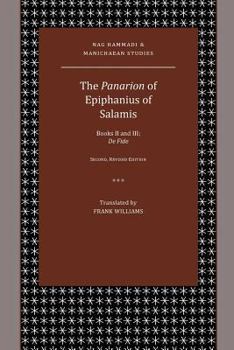 The Panarion of Epiphanius of Salamis, Books II and III. de Fide: Second, Revised Edition