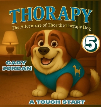 Hardcover Thorapy: The Adventure of Thor the Therapy Dog; A TOUGH START Book