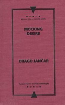 Hardcover Mocking Desire (Writings From An Unbound Europe) Book