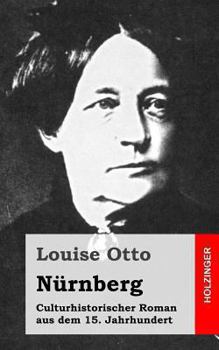 Paperback Nürnberg: Culturhistorischer Roman aus dem 15. Jahrhundert [German] Book