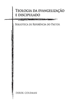 Hardcover Teologia Da Evangelização E Discipulado: Biblioteca de Referencia Do Pastor Volume 5 [Portuguese] Book