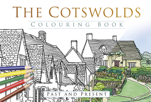 Paperback The Cotswolds Colouring Book: Past & Present Book