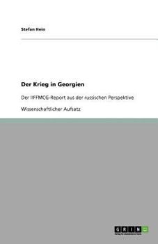 Paperback Der Krieg in Georgien: Der IIFFMCG-Report aus der russischen Perspektive [German] Book