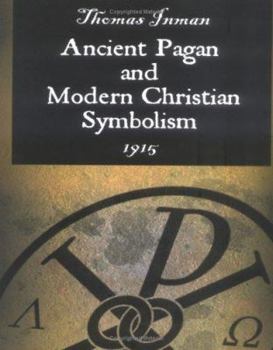 Paperback Ancient Pagan and Modern Christian Symbolism Book