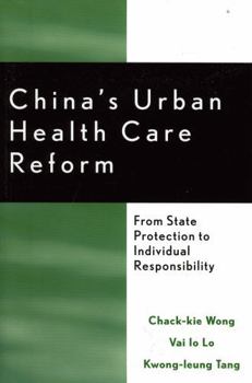 Paperback China's Urban Health Care Reform: From State Protection to Individual Responsibility Book