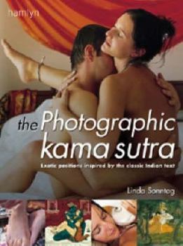 Hardcover The Photographic Kama Sutra: Exotic Positions Inspired by the Classic Indian Text Book