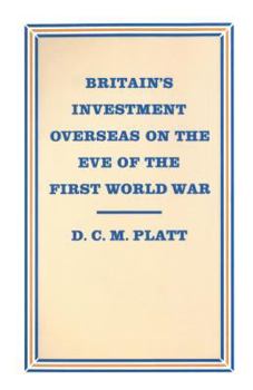 Paperback Britain's Investment Overseas on the Eve of the First World War: The Use and Abuse of Numbers Book