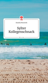 Sylter Kollegenschnack. Life is a Story (German Edition)