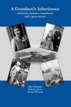 Paperback A Grandson's Inheritance: Admirals, Farmers, Merchants and a Gun-runner Book