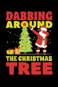 Paperback Dabbing Around the Christmas Tree: Journal / Notebook / Diary Gift - 6"x9" - 120 pages - White Lined Paper - Matte Cover" Book