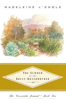 The Summer of the Great-Grandmother (Crosswicks Journal, Book 2) - Book #2 of the Crosswicks Journals