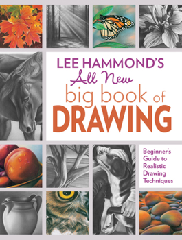 Paperback Lee Hammond's All New Big Book of Drawing: Beginner's Guide to Realistic Drawing Techniques Book