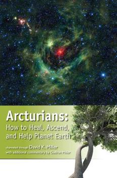 Paperback Arcturians: How to Heal, Ascend, and Help Planet Earth Book