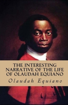 Paperback The Interesting Narrative of the Life of Olaudah Equiano illustrated Book