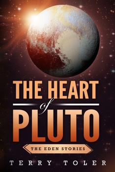The Heart of Pluto (The Eden Stories)