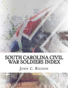 Paperback South Carolina Civil War Soldiers Index Book