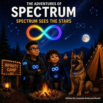 The Adventures of Spectrum: "Spectrum Sees The Stars": A Heartwarming Autism Picture Book About Seeing the World Differently