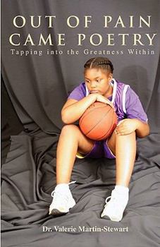 Paperback Out of Pain Came Poetry: Tapping Into the Greatness Within (Middle English Edition) Book