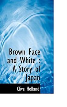 Paperback Brown Face and White: A Story of Japan Book