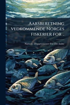 Paperback Aarsberetning vedkommende Norges fiskerier for .. [Norwegian] Book