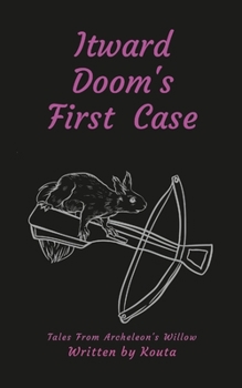 Itward Doom's First Case: Tales From Archeleon's Willow
