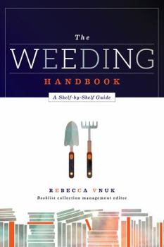 Paperback The Weeding Handbook: A Shelf-By-Shelf Guide Book