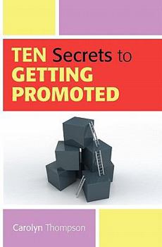 Paperback Ten Secrets to Getting Promoted Book