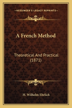 Paperback A French Method: Theoretical And Practical (1871) Book