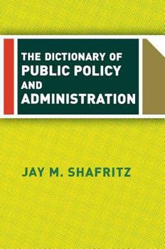 Paperback The Dictionary of Public Policy and Administration Book