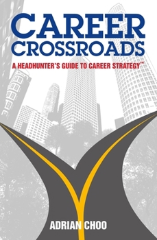 Paperback Career Crossroads: A Headhunters Guide to Career Strategy(tm) Book