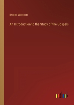 Paperback An Introduction to the Study of the Gospels Book