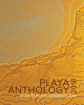 Paperback PLAYA Anthology 2018: Work by PLAYA Residents 2018 Book