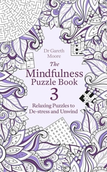 Paperback The Mindfulness Puzzle Book 3: Relaxing Puzzles to De-Stress and Unwind Book