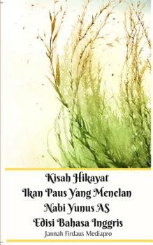 Paperback Kisah Hikayat Ikan Paus Yang Menelan Nabi Yunus AS Edisi Bahasa Inggris Book