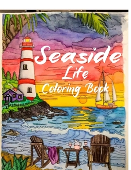 Paperback Seaside Life Coloring Book: +66 coloring pages gifts for An Adult Coloring Book Featuring Fun and Relaxing Scenes By the Sea and Nostalgic Oceanvi Book