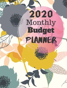 Monthly Budget Planner 2020: Monthly Finance Budget Planner Expense Tracker Bill Organizer Journal Notebook