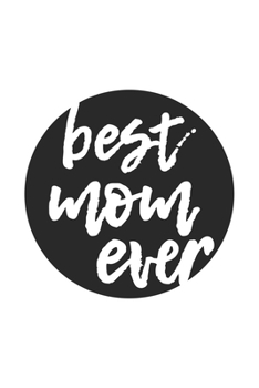 Best Mom Ever: Graph Paper Notebook 6x9 inches with 120 pages