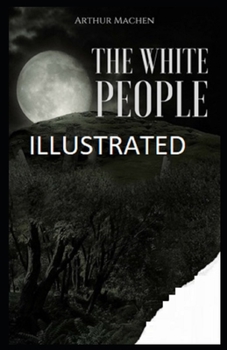 Paperback The White People Illustrated Book