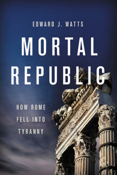 Paperback Mortal Republic: How Rome Fell Into Tyranny Book