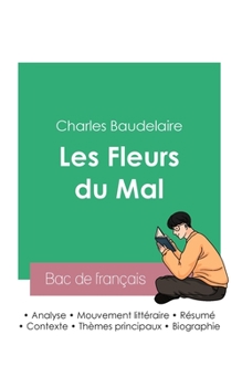 Paperback Réussir son Bac de français 2023: Analyse des Fleurs du Mal de Baudelaire [French] Book