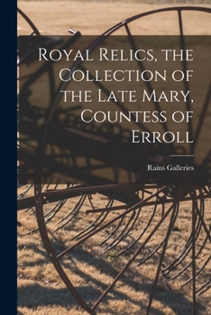 Paperback Royal Relics, the Collection of the Late Mary, Countess of Erroll Book