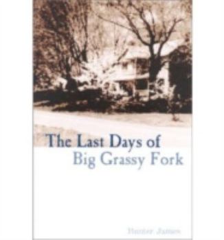 Hardcover The Last Days of Big Grassy Fork Book