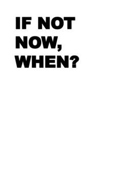 Paperback Inspirational Notebook: If not now, when? - 200 pages college ruled - 8.5 x 11 inches - 21.59 x 27.94 cm: Perfect for Writing, Journaling, Not Book