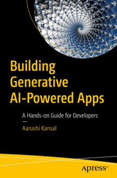 Paperback Building Generative AI-Powered Apps: A Hands-On Guide for Developers Book