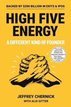 High Five Energy: 42 Life-Hacking Tools to Build a Powerful Network, Land Your Dream Job, and Start a Company