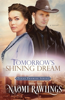 Tomorrow's Shining Dream : Historical Christian Romance - Book #2 of the Texas Promise